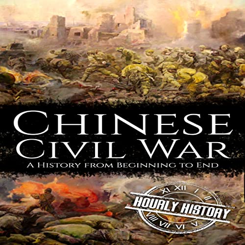 Chinese Civil War by Hourly History