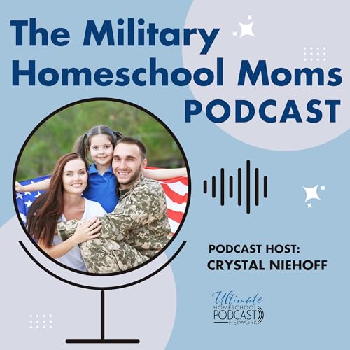 Military Homeschool Moms Podcast by Crystal Niehoff