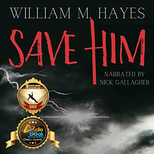 Save Him by William M. Hayes