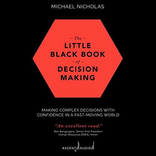 The Little Black Book of Decision Making by Michael Nicholas