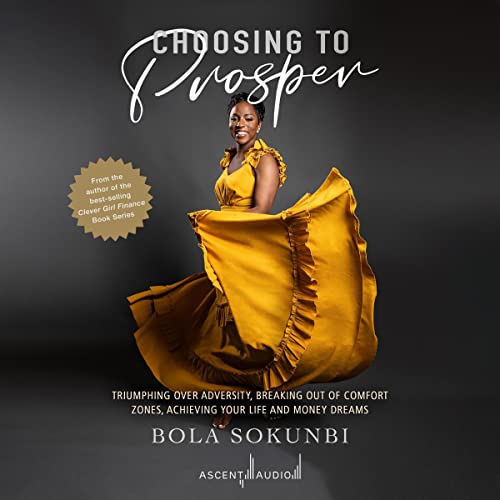 Choosing to Prosper by Bola Sokunbi