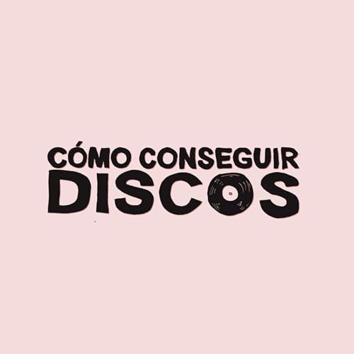 Cómo conseguir discos by Cómo conseguir discos