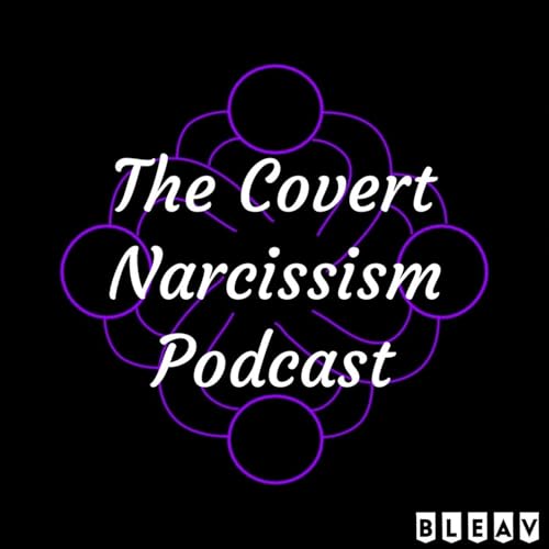 The Covert Narcissism Podcast