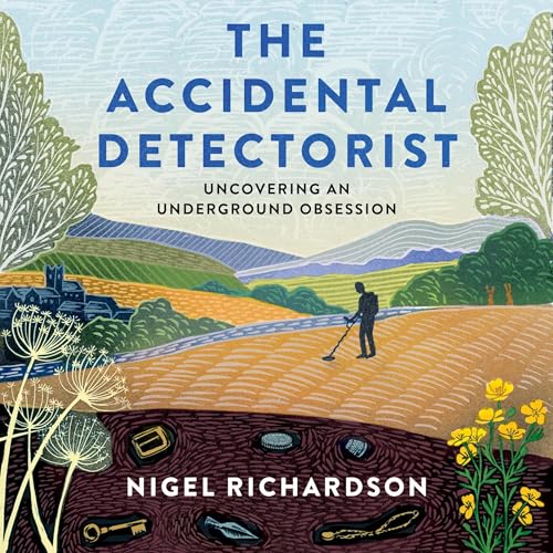 The Accidental Detectorist by Nigel Richardson