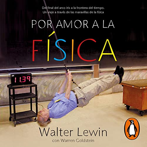 Por amor a la física [For the Love of Physics]