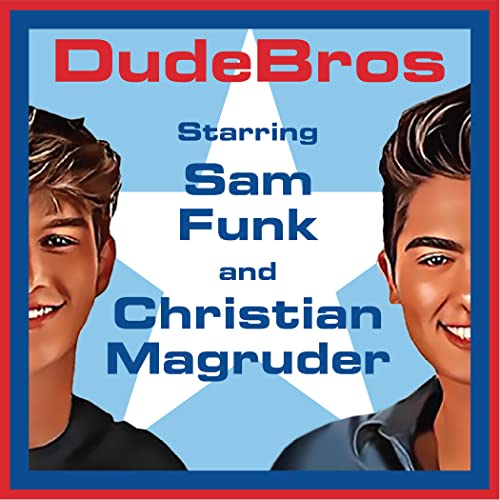 The DudeBros Show™️ by Sam Funk and Christian Magruder
