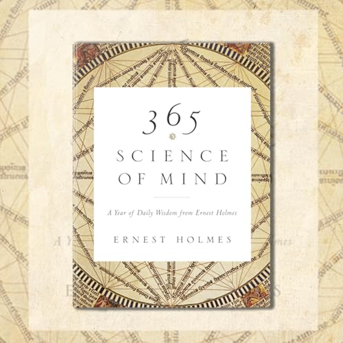 365 A Year of Daily Wisdom from Ernest Holmes