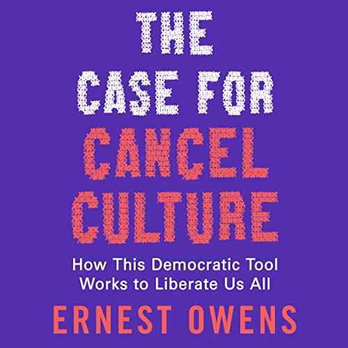 The Case for Cancel Culture by Ernest Owens