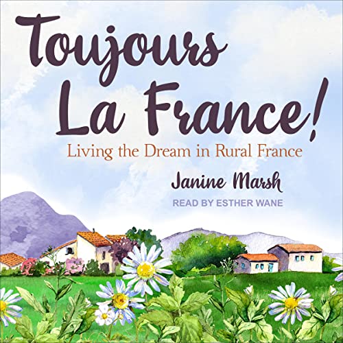Toujours La France! by Janine Marsh