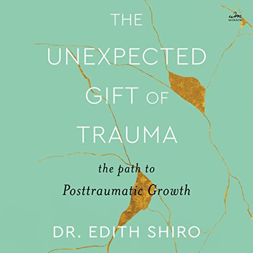 The Unexpected Gift of Trauma