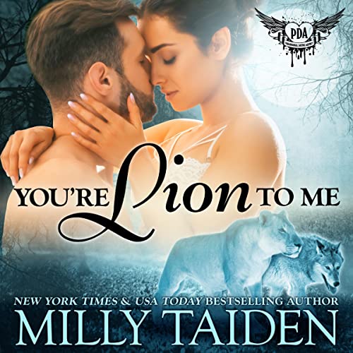 You're Lion to Me by Milly Taiden