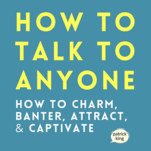 How to Talk to Anyone
