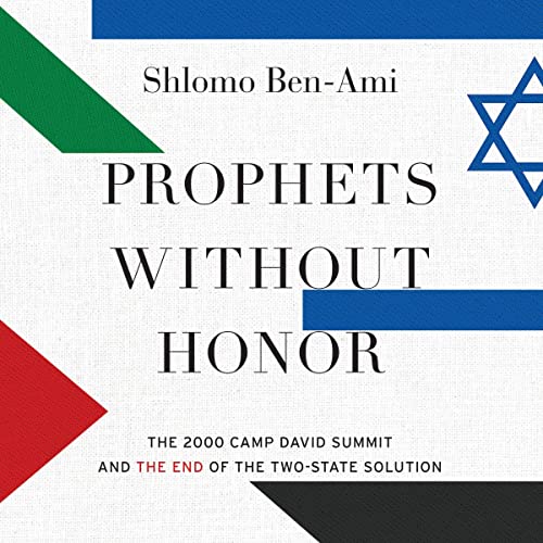 Prophets Without Honor by Shlomo Ben-Ami