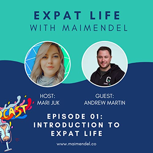 First ever episode of Expat Life with Maimendel podcast with our guest Andrew.
