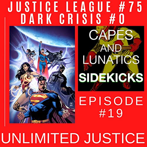 Unlimited Justice Ep #19: Death of the Justice League & Dark Crisis #0 by Unknown