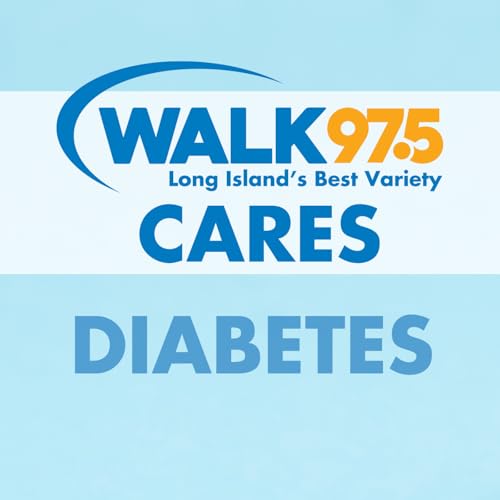 WALK 97.5 Cares - Diabetes by WALK 97.5 Cares - Diabetes