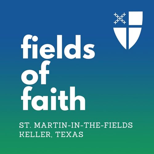 Fields of Faith by St. Martin-in-the-Fields Episcopal Church