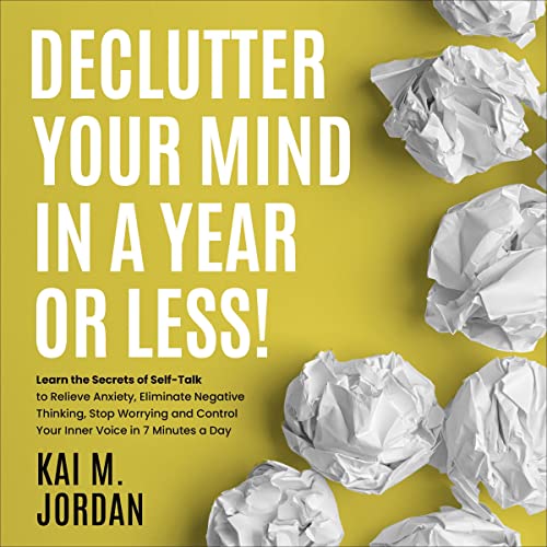 Declutter Your Mind in a Year or Less!