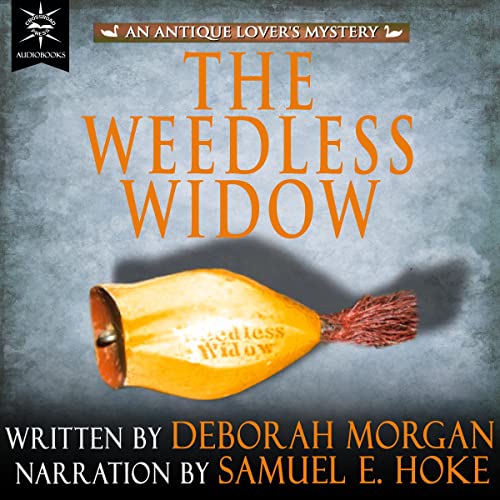 The Weedless Widow by Deborah Morgan