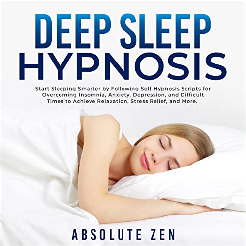 Deep Sleep Hypnosis by Absolute Zen