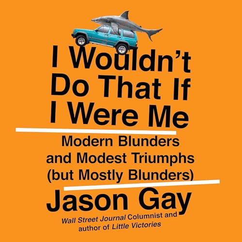 I Wouldn't Do That If I Were Me