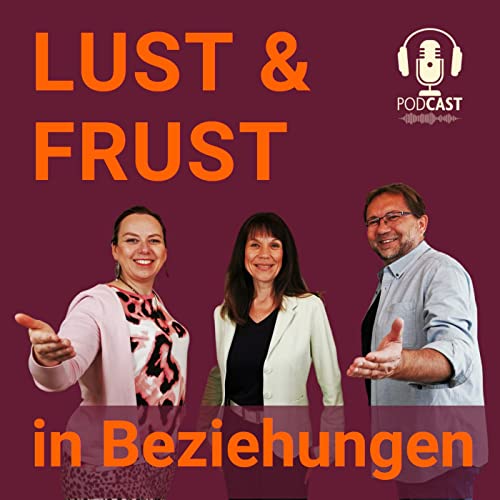 Lust und Frust in Beziehungen by Lebensfreude-Academy | Sylvia Funk