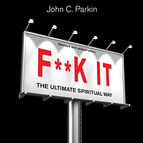 F**k It by John C. Parkin