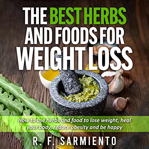 The Best Herbs and Foods for Weight Loss