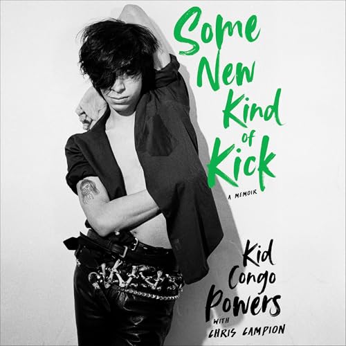 Some New Kind of Kick by Kid Congo Powers