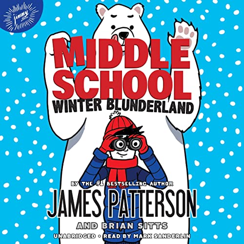 Middle School: Winter Blunderland by James Patterson