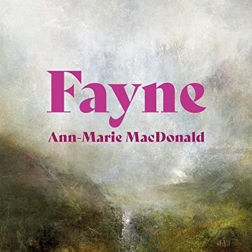 Fayne by Ann-Marie MacDonald