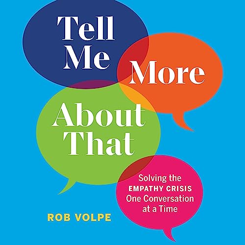 Tell Me More About That by Rob Volpe