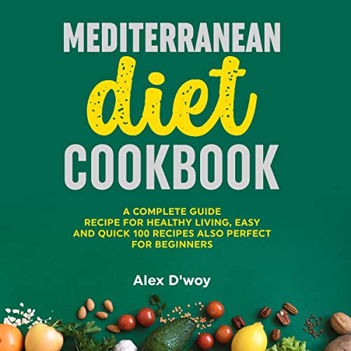 Mediterranean Diet Cookbook by Alex D'woy