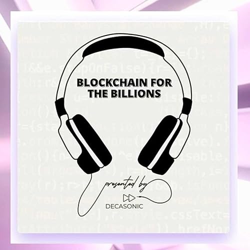 Blockchain for the Billions by Decasonic