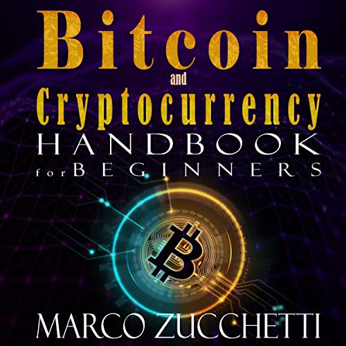 Bitcoin and Cryptocurrency Handbook for Beginners by Marco Zucchetti
