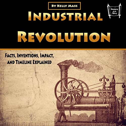 Industrial Revolution by Kelly Mass