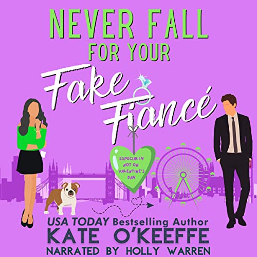 Never Fall for Your Fake Fiancé (Especially Not on Valentine's Day)