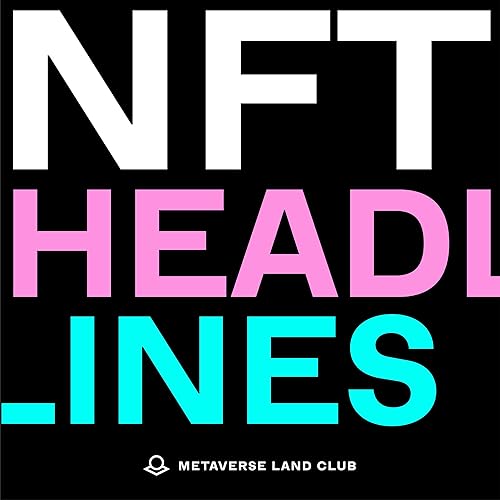 NFT Headlines with Metaverse Land Club by Metaverse Land Club