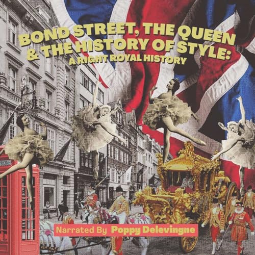 Bond Street, The Queen & The History Of Style: A Right Royal History