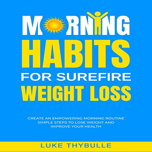 Morning Habits for Surefire Weight Loss