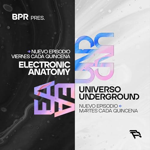 Universo Underground / Electronic Anatomy by BPR Music