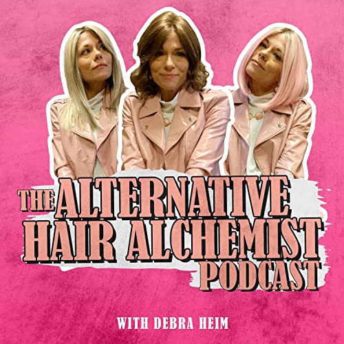 Alternative Hair Alchemist - A podcast about everything wigs, toppers and alternative hair! by Debra Heim - Certified Wig and Topper Specialist Alternative Hair Boutique Owner