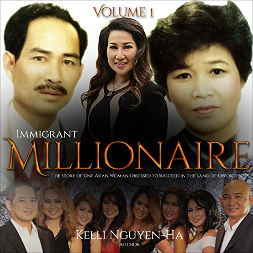 Immigrant Millionaire by Kelli Nguyen-Ha