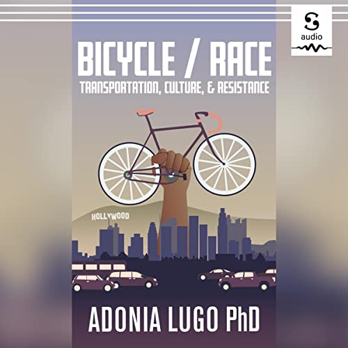 Bicycle/Race by Adonia E. Lugo PhD