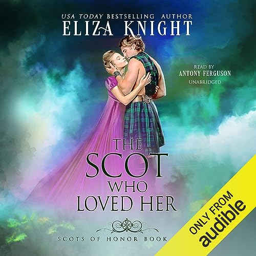 The Scot Who Loved Her by Eliza Knight