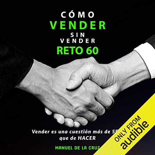 Cómo vender sin vender, Reto 60 [How to Sell Without Selling, Challenge 60]