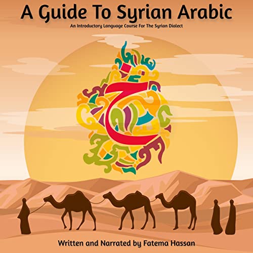 A Guide to Syrian Arabic by Fatema Hasan