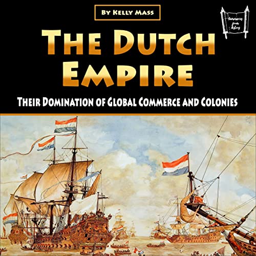 The Dutch Empire by Kelly Mass