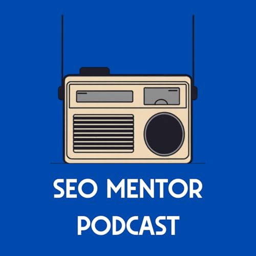 SEO Mentor - Cùng học SEO Website qua Podcast by SEO Mentor Việt Nam