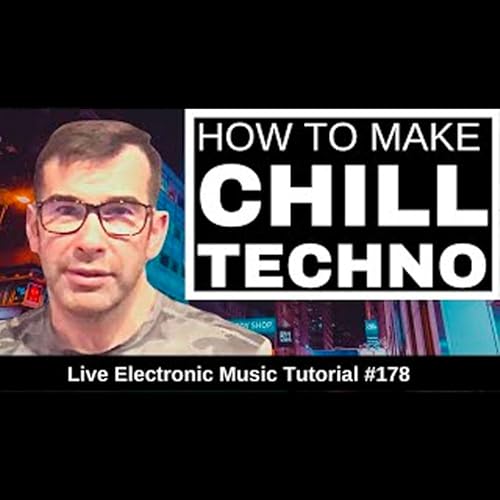 How To Make Chill Techno | Live Electronic Music Tutorial 178 by Unknown